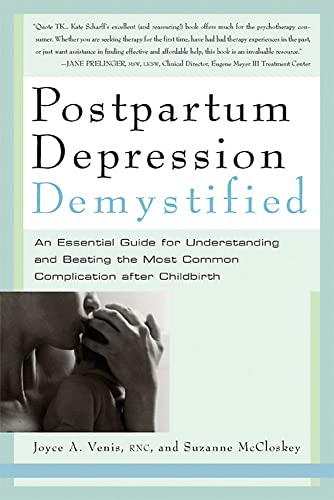 Postpartum Depression Demystified An Essential Guide for Understanding and Beat [Paperback]