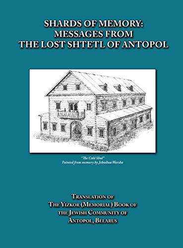 Shards Of Memory Messages From The Lost Shtetl Of Antopol, Belarus -  Translati [Hardcover]
