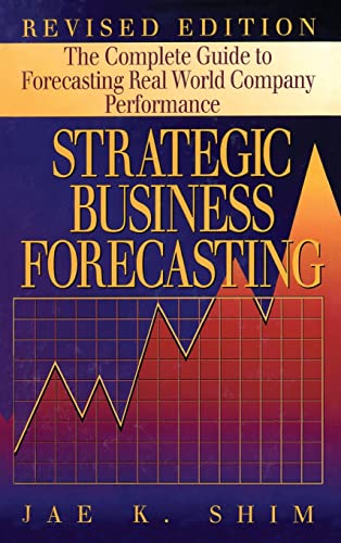 Strategic Business Forecasting The Complete Guide to Forecasting Real World Com [Hardcover]