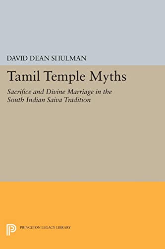 Tamil Temple Myths Sacrifice and Divine Marriage in the South Indian Saiva Trad [Paperback]