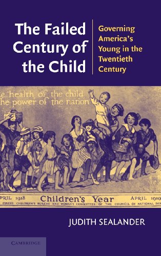 The Failed Century of the Child Governing America's Young in the Twentieth Cent [Hardcover]