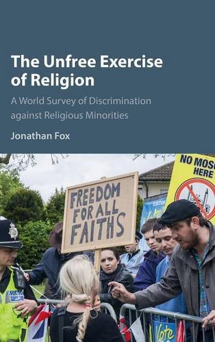 The Unfree Exercise of Religion A World Survey of Discrimination against Religi [Hardcover]