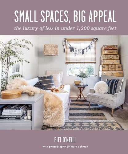 Small Spaces, Big Appeal The luxury of less in under 1,200 square feet [Hardcover]