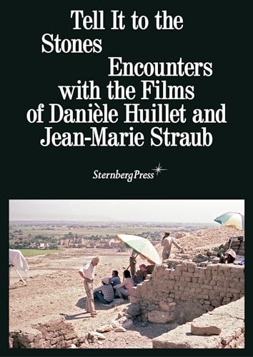Tell It to the Stones Encounters with the Films of Danile Huillet and Jean-Mar [Paperback]