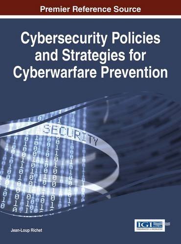 Cybersecurity Policies And Strategies For Cyberwarfare Prevention [Hardcover]