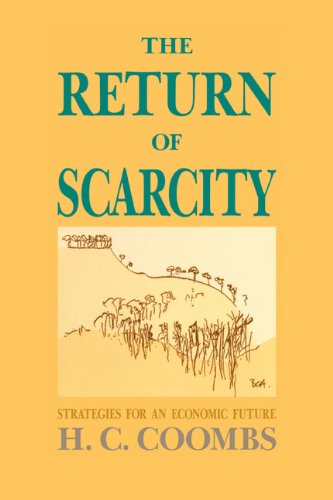 The Return of Scarcity Strategies for an Economic Future [Hardcover]