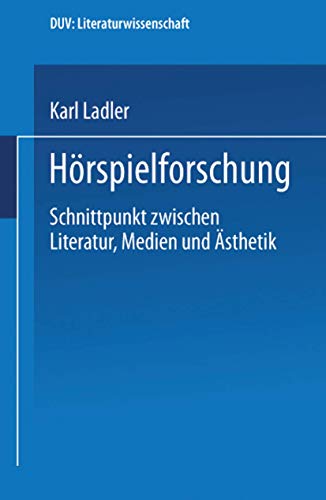 Hrspielforschung Schnittpunkt zwischen Literatur, Medien und sthetik [Paperback]