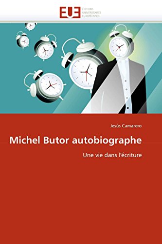 Michel Butor Autobiographe Une Vie Dans L'icriture (french Edition) [Paperback]