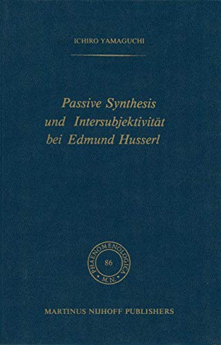 Passive Synthesis und Intersubjektivitt bei Edmund Husserl [Paperback]