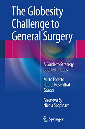 The Globesity Challenge to General Surgery A Guide to Strategy and Techniques [Hardcover]