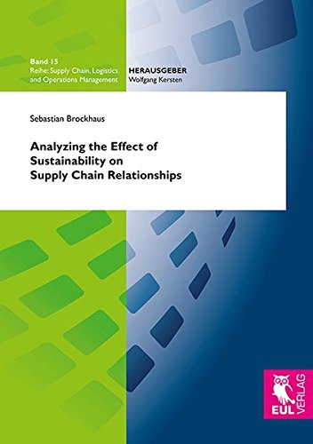 Analyzing the Effect of Sustainability on Supply Chain Relationships [Paperback]