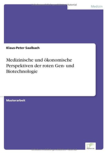 Medizinische und konomische Perspektiven der Roten Gen- und Biotechnologie [Paperback]