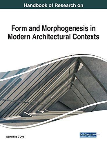 Handbook of Research on Form and Morphogenesis in Modern Architectural Contexts [Hardcover]