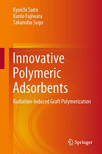 Innovative Polymeric Adsorbents Radiation-Induced Graft Polymerization [Hardcover]