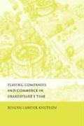 Playing Companies and Commerce in Shakespeare's Time [Paperback]