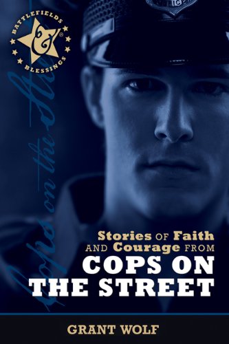 Stories Of Faith And Courage From Cops On The Street (battlefields & Blessings) [Paperback]