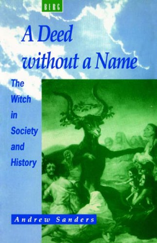 A Deed without a Name The Witch in Society and History [Paperback]