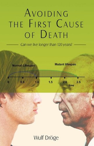 Avoiding the First Cause of Death  Can We Live Longer and Better [Hardcover]