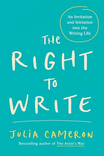 The Right to Write An Invitation and Initiation into the Writing Life [Paperback]