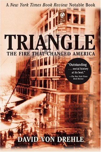 Triangle The Fire That Changed America [Paperback]