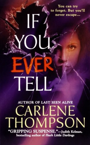 If You Ever Tell The Emotional and Intriguing Psychological Suspense Thriller [Paperback]