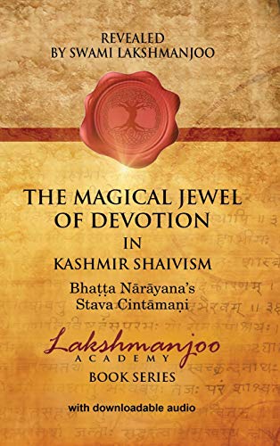 Magical Jewel of Devotion in Kashmir Shaivism  Battanarayana's Stavacintamani [Hardcover]