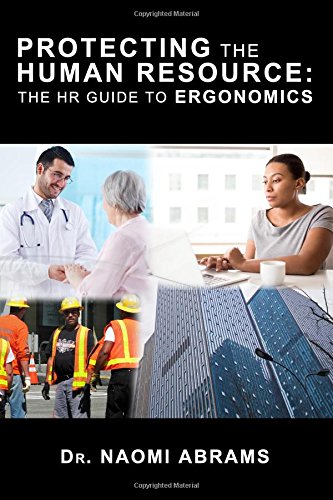 Protecting the Human Resource  The HR Guide to Erogonomics [Paperback]