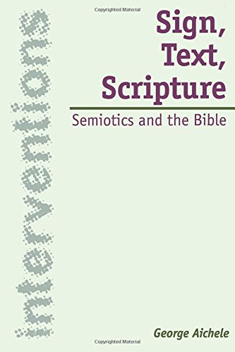 Sign, Text, Scripture Semiotics and the Bible [Paperback]