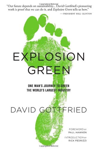 Explosion Green One Man's Journey To Green The World's Largest Industry [Paperback]