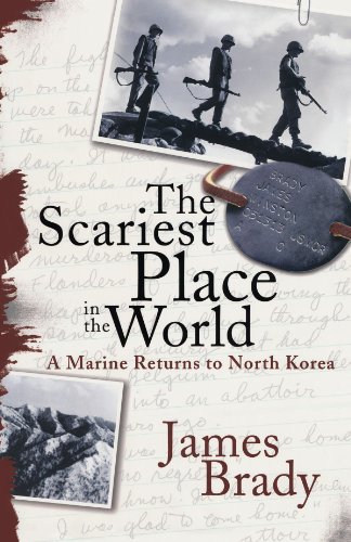 The Scariest Place in the World A Marine Returns to North Korea [Paperback]