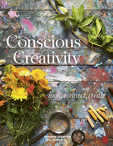 Conscious Creativity Look, Connect, Create [Paperback]