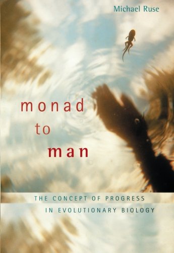 Monad to Man  The Concept of Progress in Evolutionary Biology [Paperback]