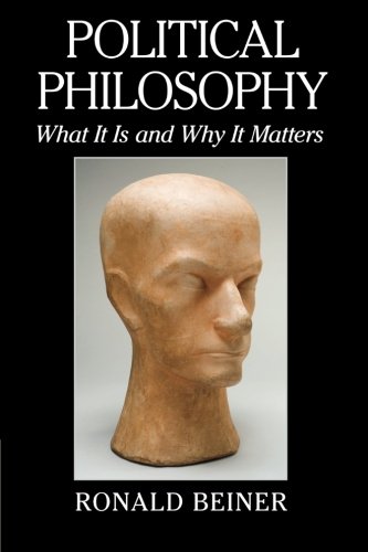 Political Philosophy What It Is and Why It Matters [Paperback]