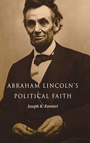 Abraham Lincoln&39s Political Faith [Hardcover]