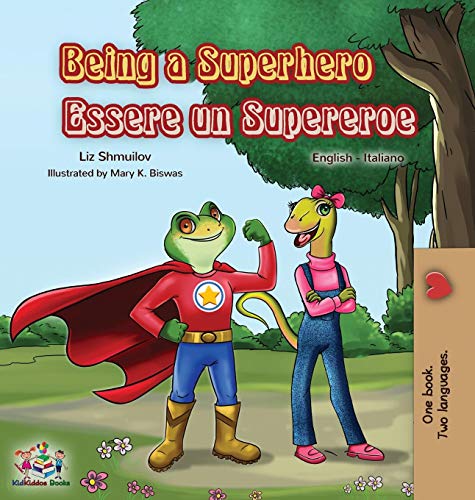 Being a Superhero Essere un Supereroe  English Italian Bilingual Book [Hardcover]