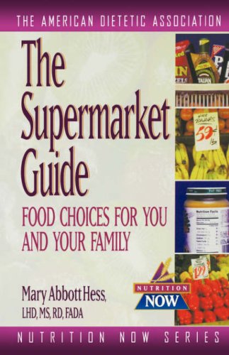 The Supermarket Guide Food Choices for You and Your Family [Paperback]