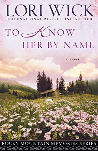 To Know Her By Name (rocky Mountain Memories 3) [Paperback]