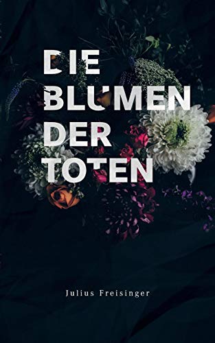 Die Blumen der Toten [Paperback]