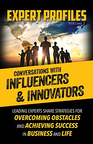 Expert Profiles Volume 2  Conversations with Influencers and Innovators [Paperback]
