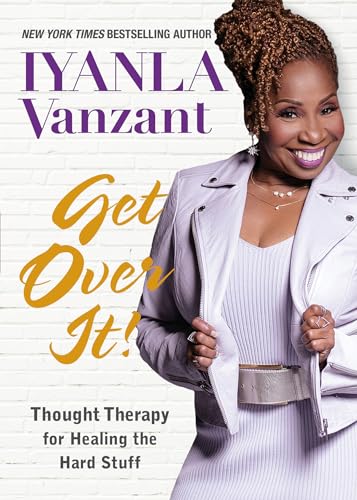 Get Over It Thought Therapy for Healing the Hard Stuff [Paperback]