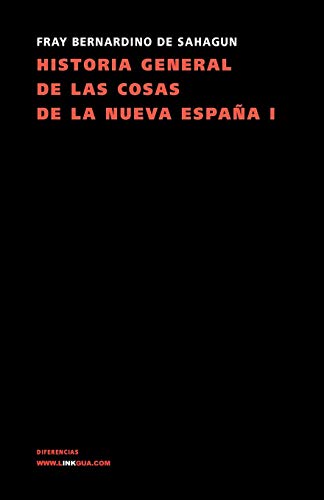 Historia general de las cosas de la Nueva Espa&241a I [Paperback]