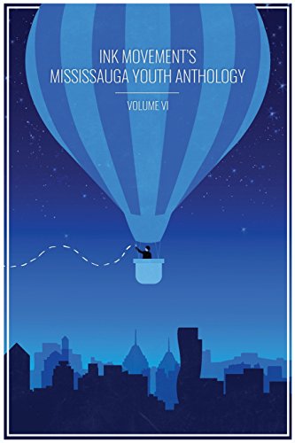 Ink Movement's Mississauga Youth Anthology Volume VI [Paperback]