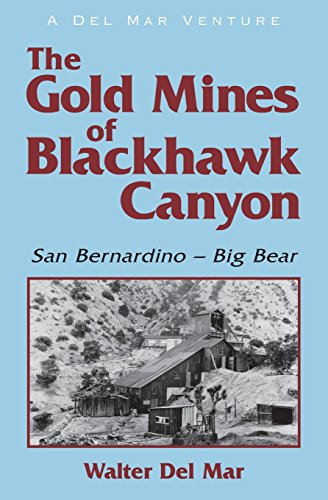 Gold Mines of Blackhawk Canyon  San Bernardino - Big Bear [Paperback]