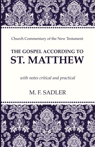 The Gospel According to St. Matthew With Notes Critical and Practical [Paperback]