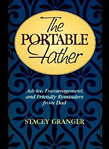 The Portable Father Advice, Encouragement, and Friendly Reminders from Dad [Paperback]