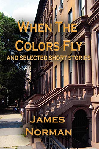When the Colors Fly and Selected Short Stories [Paperback]