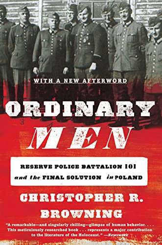 Ordinary Men Reserve Police Battalion 101 and the Final Solution in Poland [Paperback]