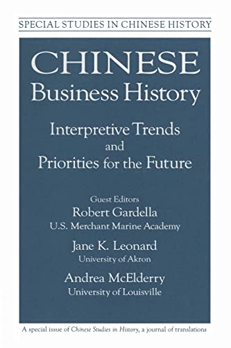 Chinese Business History Interpretive Trends and Priorities for the Future [Paperback]
