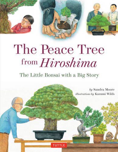 The Peace Tree from Hiroshima The Little Bonsai with a Big Story [Hardcover]