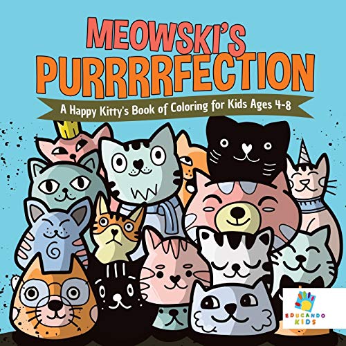 Meowski's Purrrrfection a Happy Kitty's Book of Coloring for Kids Ages 4-8 [Paperback]